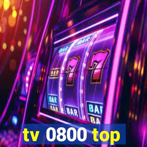 tv 0800 top